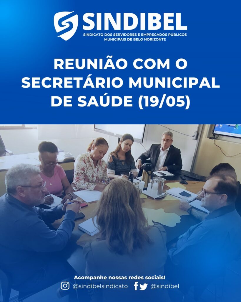 🔵 SINDIBEL – REUNIÃO COM O SECRETÁRIO DE SAÚDE (19/05)